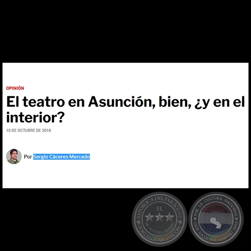 EL TEATRO EN ASUNCIÓN, BIEN, ¿Y EN EL INTERIOR? - Por SERGIO CÁCERES MERCADO - Miércoles, 10 de Octubre de 2018